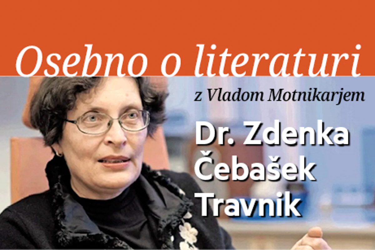Osebno o literaturi dr. Zdenka Čebašek Travnik v pogovoru z Vladom Motnikarjem